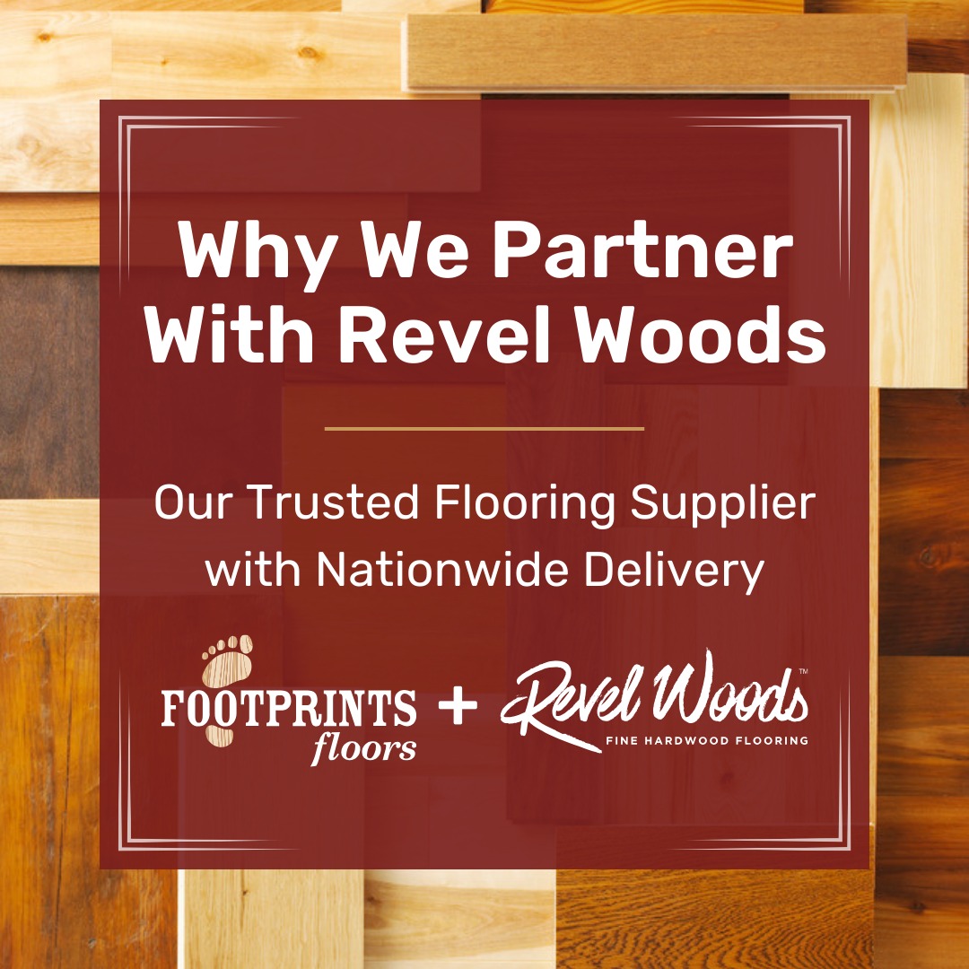 Footprints Floors partners with Revel Woods to offer premium flooring materials that make it easier to install your dream floors.

While you're still welcome to purchase materials from any vendor, Revel Woods is a trusted option for our customers who want:

✅ Sustainably sourced materials
✅ Stylish, designer-curated options
✅ High-quality hardwood and resilient flooring
✅ Personalized recommendations based on your home, lifestyle, and climate

Learn more about Revel Woods at https://footprintsfloors.com/naperville or start your flooring project by calling our team at 630-415-1527 for a free consultation and estimate!

