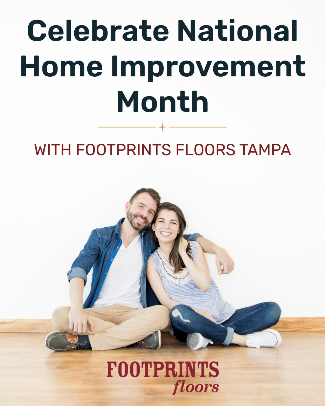 May is National Home Improvement Month, and there's no better time to invest in your home! 

If you're dreaming of beautifully refinished hardwood, updated tile, or a staircase refresh, Footprints Floors Tampa is here to help bring your vision to life.

Ready to get started? Contact us today and give your home the upgrade it deserves!


